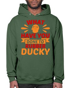 What Have You Done To Rubber Ducky Style 9# - ducks- Hoodie