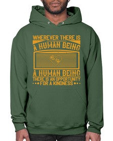 Wherever there is a human being there is an opportunity for a kindness Style 7# - volunteer- Hoodie
