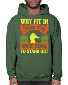 Why Fit In When You Were Born to Stand Out Style 7# - ducks- Hoodie