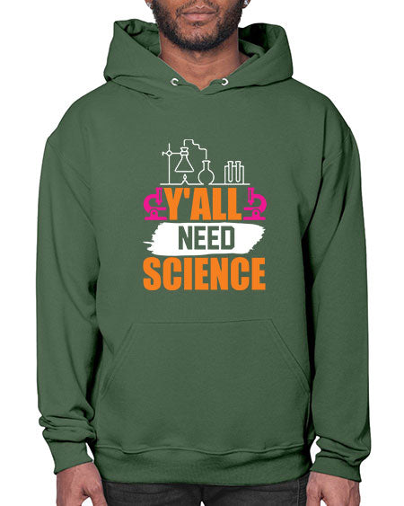 Yall Need Science 4# - general science- Hoodie