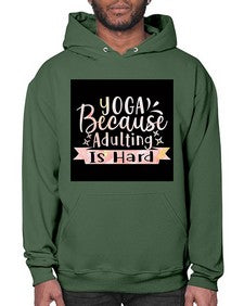 Yoga Because Adulting Is Hard  613# - yoga- Hoodie