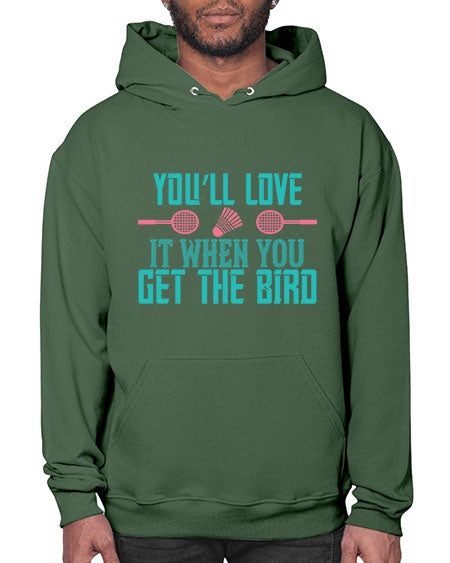 You’ll love it when you get the bird 1733# - badminton- Hoodie