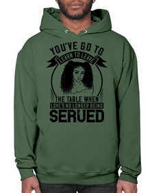 Youve got to learn to leave the table when loves no longer being served Style 5# - black afro- Hoodie