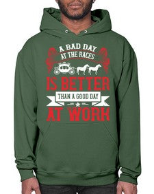 a bad day at the races is better than a good day at work Style 56# - horse- Hoodie