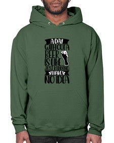 a day without a beer is like 523# - beer- Hoodie