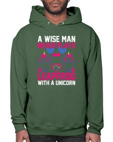 a wise man never plays leapfrog with a unicorn 5# - unicorn- Hoodie