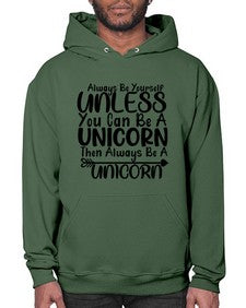 always be yourself unless you can be a unicorn then always be a unicorn 11# - unicorn- Hoodie