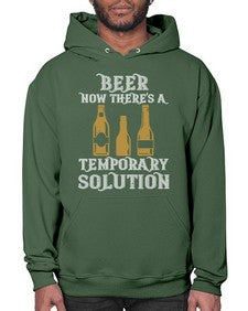 beer now theres a temporary solution 659# - beer- Hoodie