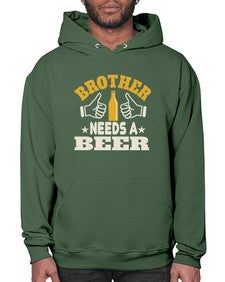 brother needs a beer 686# - beer- Hoodie