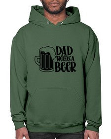 dad needs a beer 890# - beer- Hoodie