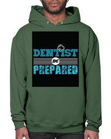 dentist be prepared 695# - dentist- Hoodie