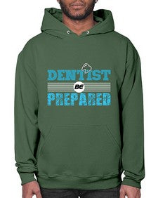 dentist be prepared 696# - dentist- Hoodie