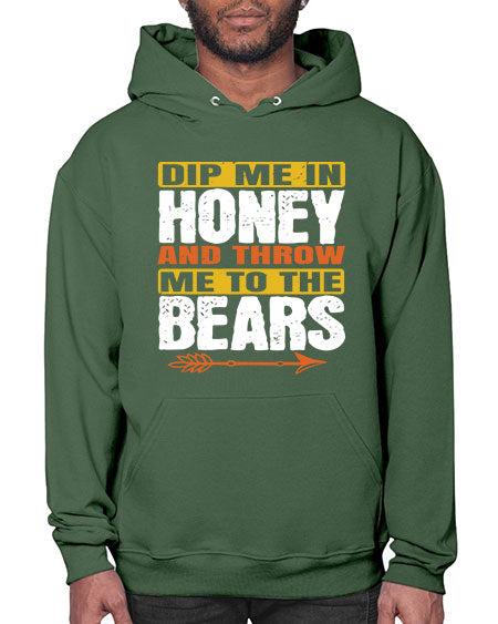 dip me in honey and throw me to the bears 89# - bears - animals- Hoodie