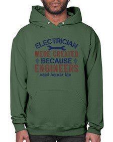 electrician were created because engineers need heroes too Style 140# - engineer- Hoodie