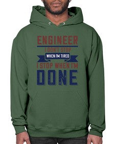 engineer i dont stop when im tired i stop when im done Style 142# - engineer- Hoodie