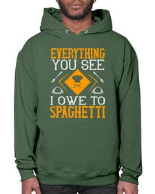 everything you see i owe to spaghetti 166# - cooking- Hoodie