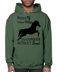 horses fly without wings and conquer without swords - horse- Hoodie