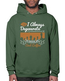 i always degenerate to chocolate and coffee 195# - chocolate- Hoodie