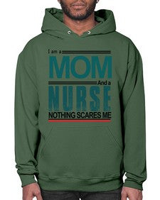 i am a mom and a nurse 850# - nurse- Hoodie