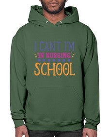 i cant im in nursing school Style 872# - nurse- Hoodie
