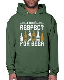 i have respect for beer 1111# - beer- Hoodie