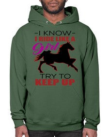 i kno i ride like a girl try to keep up - horse- Hoodie