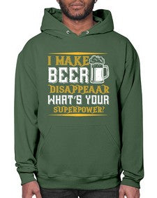 i make beer disappeaar whats your superpower 1146# - beer- Hoodie