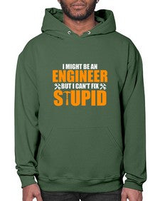 i might be an engineer but i cant fix stupid 910# - engineer- Hoodie