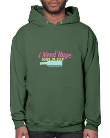 i need huge glass of beer 240# - beer- Hoodie