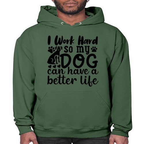 i work hard so my dog can have a better life Style 78# - dogs- Hoodie