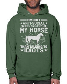 im not anti social id just rather be with my horse - horse- Hoodie