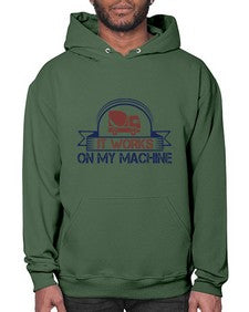 it work on my machine Style 247# - engineer- Hoodie