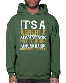 its a great advantage not to drink among hard drinking people 290# - drinking- Hoodie