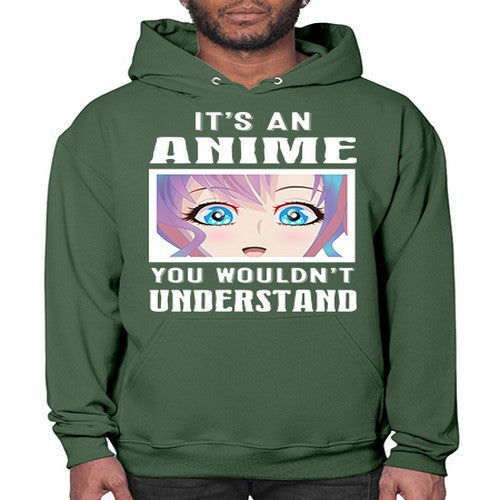 its an anime you wouldnt understand251# - anime- Hoodie