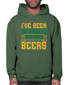 ive been irish for many beers 1250# - beer- Hoodie