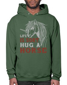 life is sort hug a horse Style 28# - horse- Hoodie