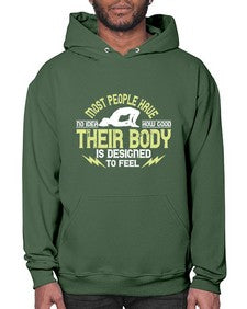 most people have no idea how good their body is designed to feel  457# - yoga- Hoodie
