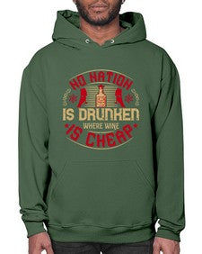 no nation is drunken where wine is cheap 359# - drinking- Hoodie