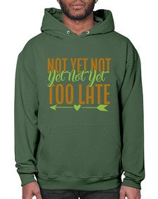 not yet not yet not yet too late 360# - Avocado- Hoodie