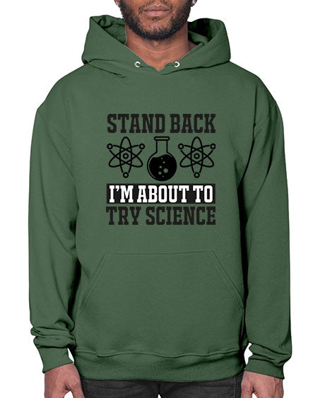 stand back i m about to try science 33# - general science- Hoodie