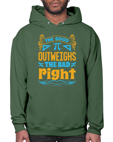 the good Pi outweighhs the bad right 47# - pi- Hoodie