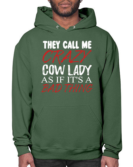 they call me crazy cow lady if its a bad thing - cow- Hoodie