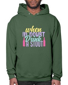 when in doubt drink a stout 465# - beer- Hoodie