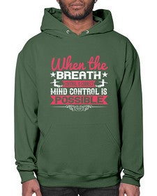 when the breath control is correct mind control is possible  602# - yoga- Hoodie
