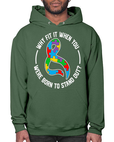 why fit in when u 119# - autism- Hoodie