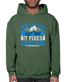 wine is like duct tape it fixes everything 487# - drinking- Hoodie