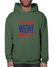 wish you were beer 1784# - beer- Hoodie