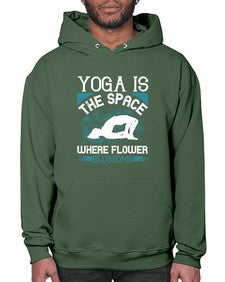 yoga is the space where flower blossoms  627# - yoga- Hoodie