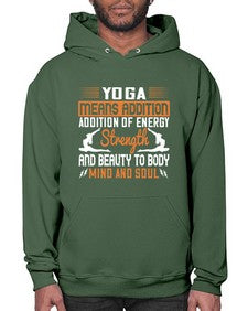 yoga means addition addition of energy strength and beauty to body mind and soul  630# - yoga- Hoodie