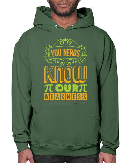 you nerds know our weakness 50# - pi- Hoodie